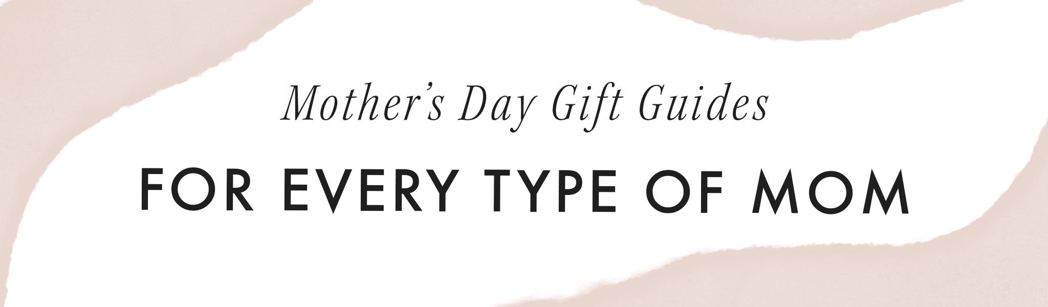 The Ultimate Mother's Day Gift Guide